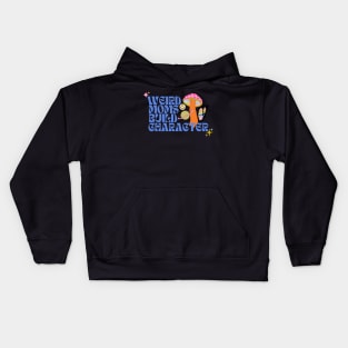 Weird Moms Build Character Kids Hoodie